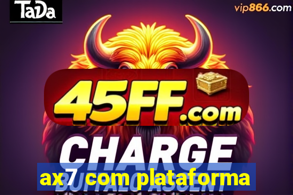 ax7 com plataforma
